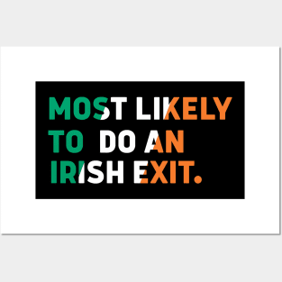 Most Likely To Do An Irish Exit Posters and Art